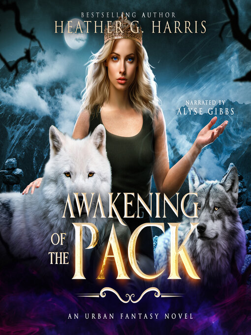 Title details for Awakening of the Pack by Heather G. Harris - Available